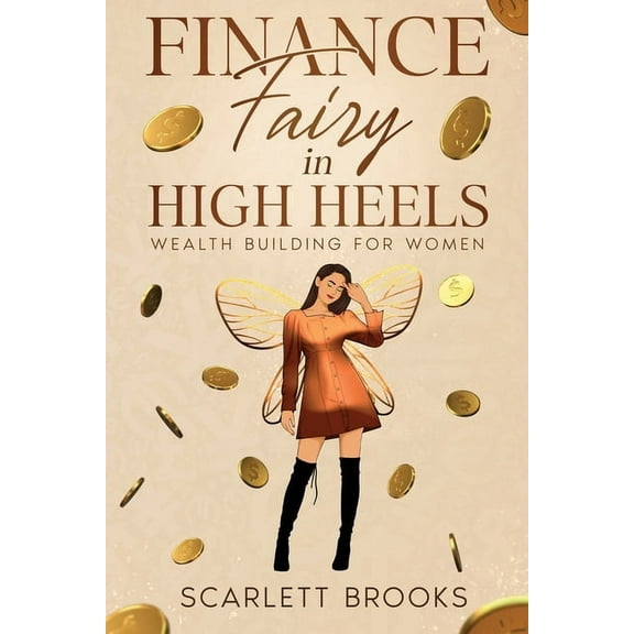 Finance Fairy in High Heels: Wealth Building for Women (Paperback)