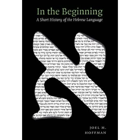 In the Beginning : A Short History of the Hebrew