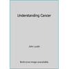Understanding Cancer [Hardcover - Used]