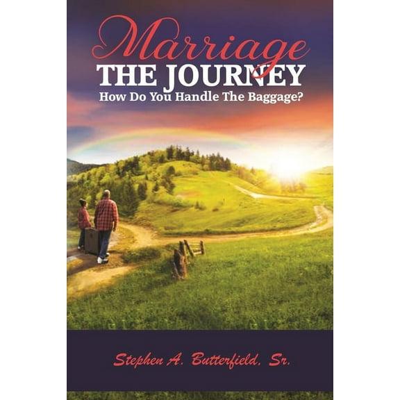 MARRIAGE The Journey: How Do You Handle The Baggage? (Paperback)