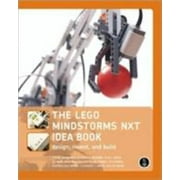 The LEGO MINDSTORMS NXT Idea Book: Design, Invent, and Build [Paperback - Used]