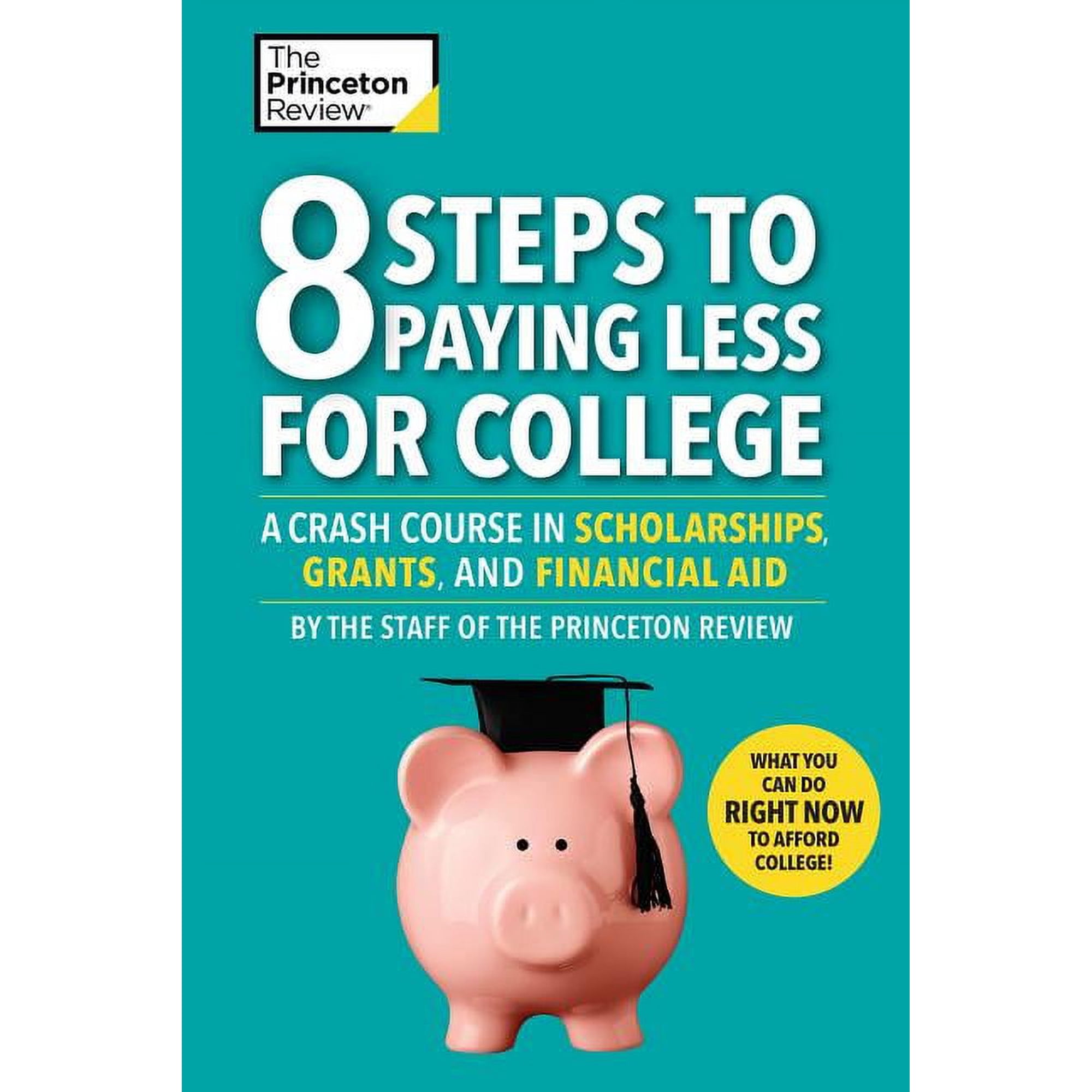 8 Steps to Paying Less for College: A Crash Course in Scholarships, Grants, and Financial Aid Paperback