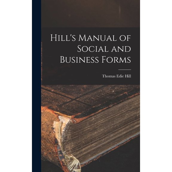 Hill's Manual of Social and Business Forms (Hardcover)