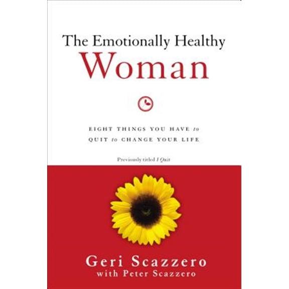 Pre-Owned The Emotionally Healthy Woman: Eight Things You Have to Quit to Change Your Life (Paperback) 0310342309 9780310342304