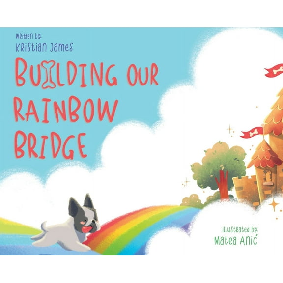 Building Our Rainbow Bridge, (Hardcover)