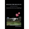 thumbnail image 1 of Pre-Owned Rolling the Dice in DC (Paperback) 1430301546 9781430301547, 1 of 1