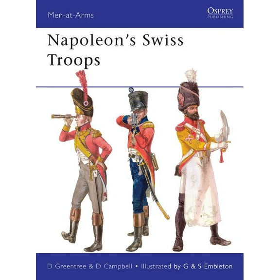 Men-at-Arms: Napoleon’s Swiss Troops (Paperback)