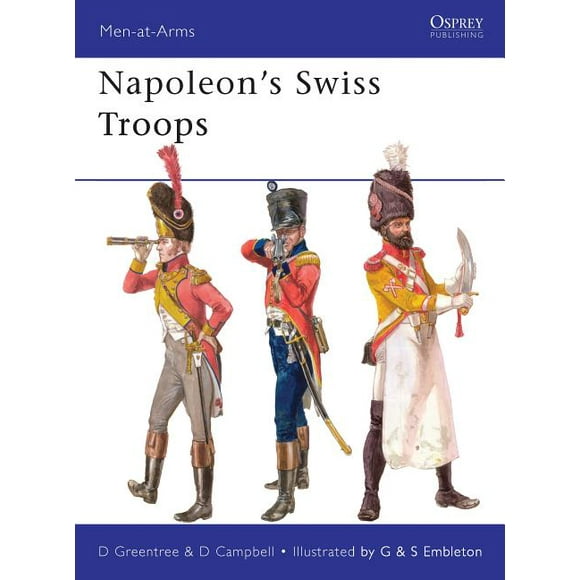 Men-at-Arms: Napoleons Swiss Troops (Paperback)