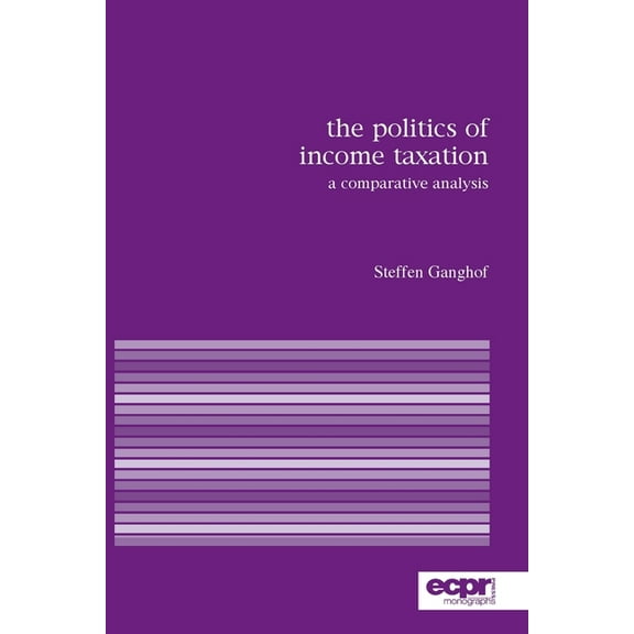 Ecpr Press Monographs: The Politics of Income Taxation (Paperback)