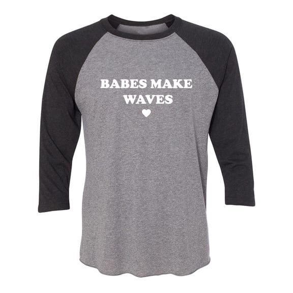 Babes Make Waves Unisex 3/4 Sleeve Baseball Raglan Tee