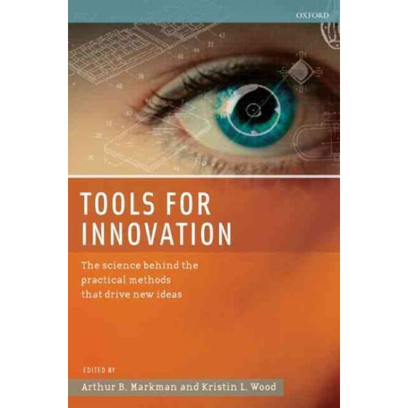 Pre-Owned Tools for Innovation : The Science Behind the Practical Methods That Drive New Ideas (Hardcover)