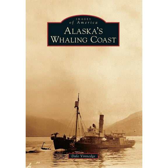 Images of America: Alaska's Whaling Coast (Paperback)