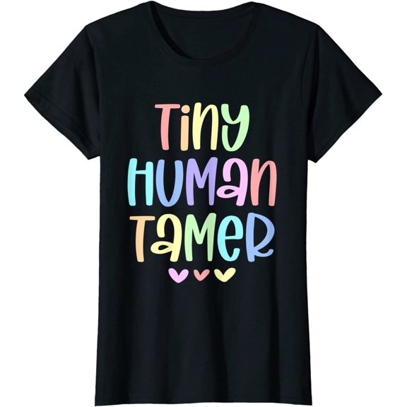 Tiny Human Tamer, Daycare Teacher T-Shirt