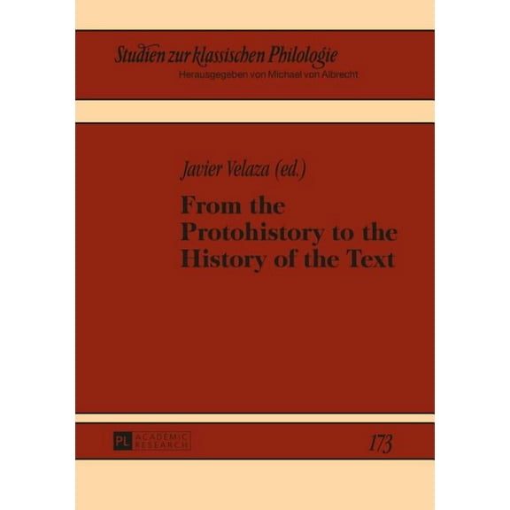 Studien Zur Klassischen Philologie: From the Protohistory to the History of the Text (Hardcover)