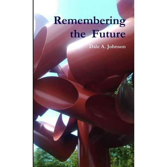 Remembering the Future (Paperback)