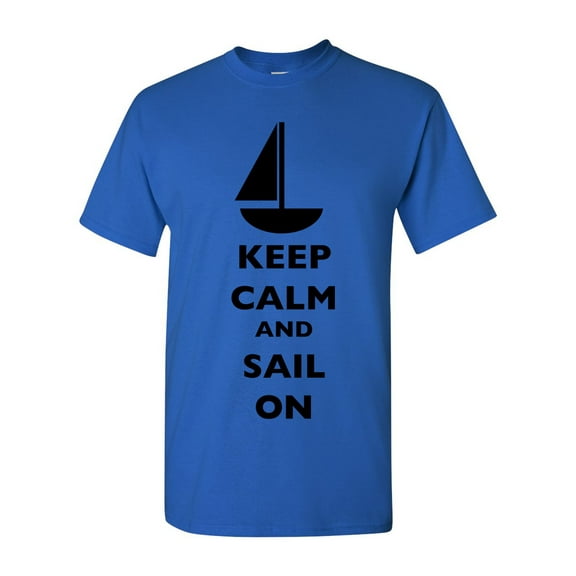 Keep Calm And Sail On Boat Sailboat Yacht Ocean Sea Funny DT Adult T-Shirt Tee