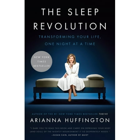 The Sleep Revolution : Transforming Your Life, One Night at a (The Best Time To Sleep)