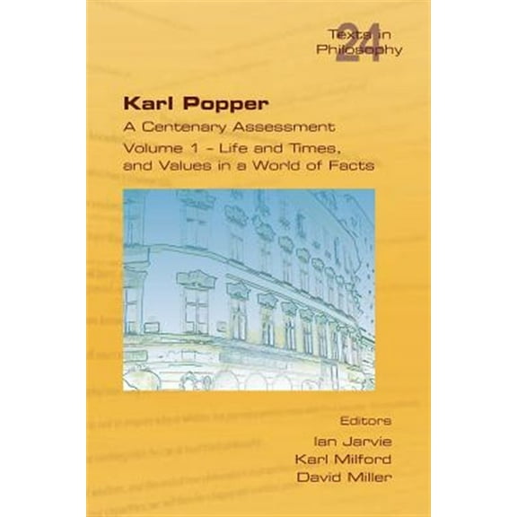Karl Popper. A Centenary Assessment. Volume I - Life and Times, and Values in a World of Facts (Paperback)