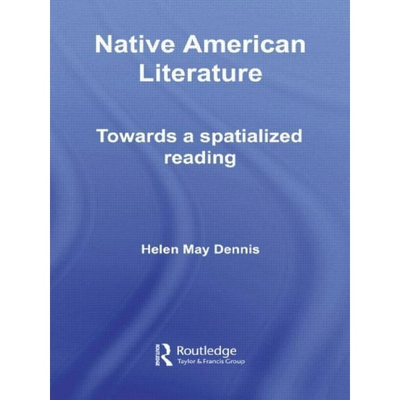 Routledge Transnational Perspectives on Native American Literature: Towards a Spatialized Reading, (Paperback)
