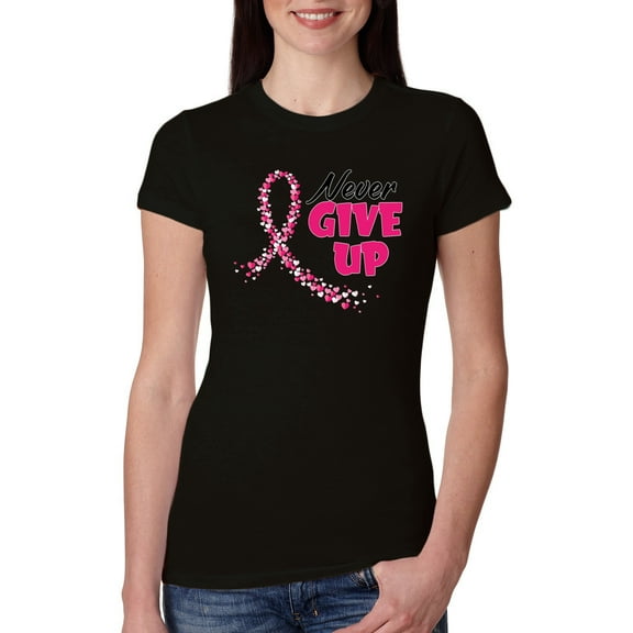Wild Bobby, Never Give Up Fight Cancer, Breast Cancer Awareness, Women Slim Fit Junior Tee, Black, Small