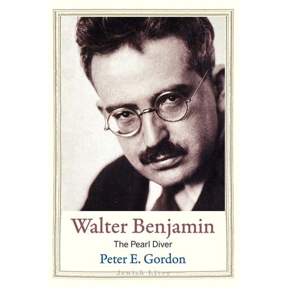 Jewish Lives Walter Benjamin: The Pearl Diver, (Hardcover)