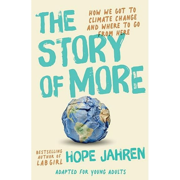 Pre-Owned The Story of More (Adapted for Young Adults): How We Got to Climate Change and Where to Go from Here (Hardcover) 0593381122 9780593381120