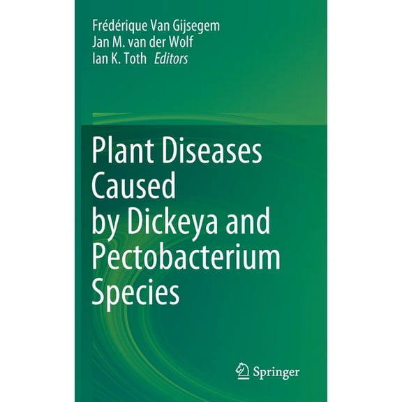 Plant Diseases Caused by Dickeya and Pectobacterium Species, (Hardcover)