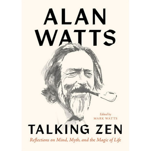 Talking Zen: Reflections on Mind, Myth, and the Magic of Life, (Paperback)