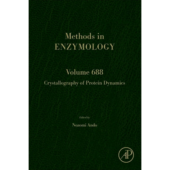 Methods in Enzymology Crystallography of Protein Dynamics: Volume 688, Book 688, (Hardcover)