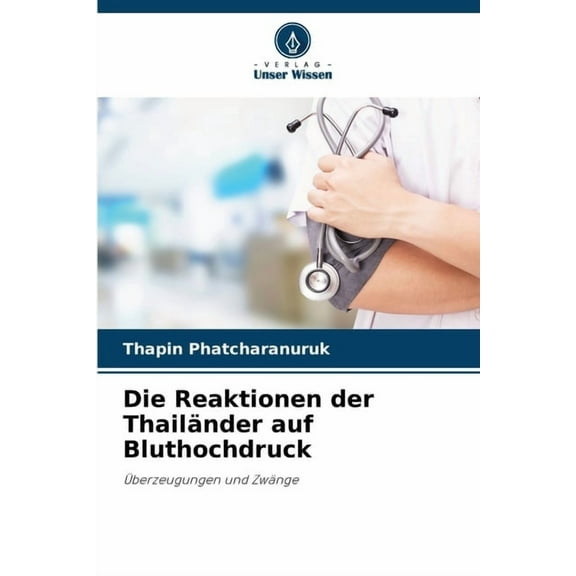 Die Reaktionen der Thailänder auf Bluthochdruck, (Paperback)