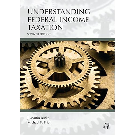 Pre-Owned Understanding Federal Income Taxation (Understanding Series), 9781531026486, 1531026486, Paperback, Seventh edition