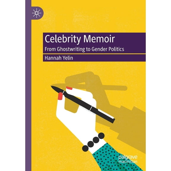 Celebrity Memoir: From Ghostwriting to Gender Politics, (Paperback)