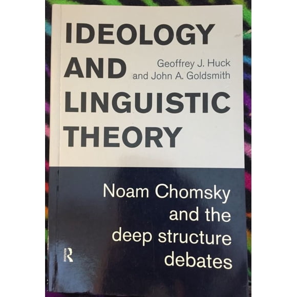 Ideology and Linguistic Theory: Noam Chomsky and the Deep Structure Debates