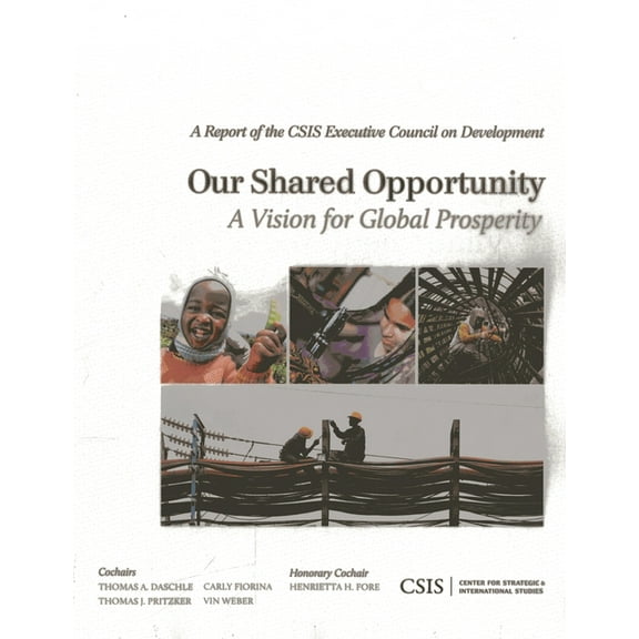 CSIS Reports Our Shared Opportunity: A Vision for Global Prosperity, (Paperback)