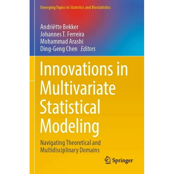 Emerging Topics in Statistics and Biosta Innovations in Multivariate Statistical Modeling: Navigating Theoretical and Multidisciplinary Domains, (Paperback)