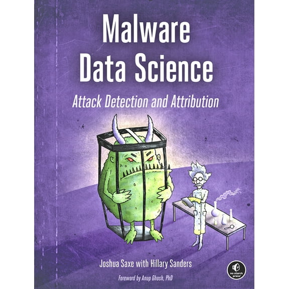 Malware Data Science: Attack Detection and Attribution, (Paperback)
