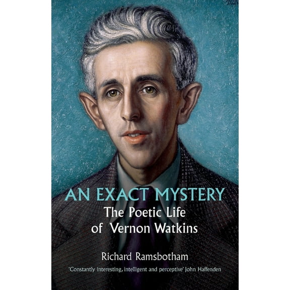 An Exact Mystery: The poetic life of Vernon Watkins, (Paperback)