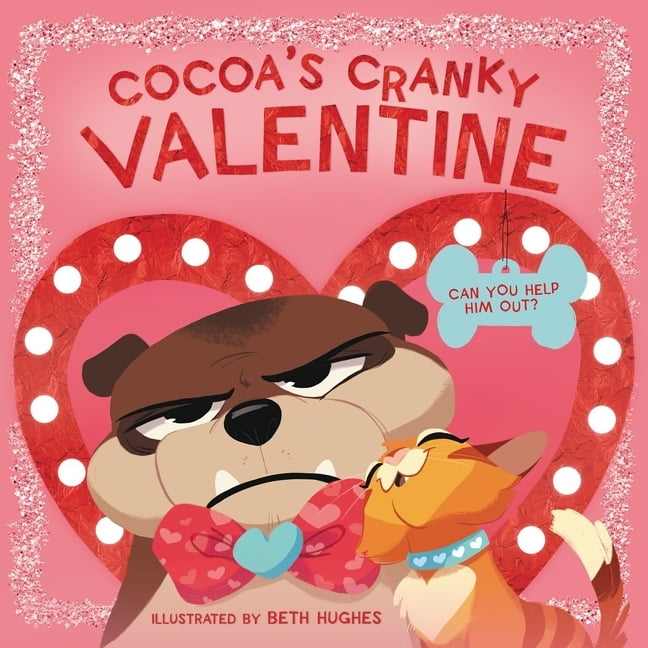 Beth Hughes; Thomas Nelson Cocoa Is Cranky: Cocoa's Cranky Valentine : A Silly, Interactive Valentine's Day Book for Kids about a Grumpy Dog Finding Friendship (Board book)
