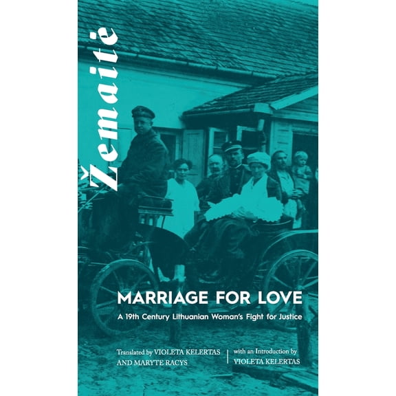 Marriage for Love: A Nineteenth-Century Lithuanian Woman's Fight for Justice, (Hardcover)