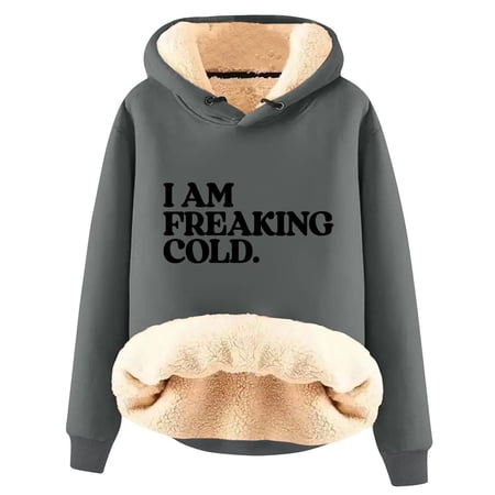 jtjvou I am Freaking Cold Hoodies for Women Casual Long Sleeve Fleece Sweatshirts Loose Fit Funny Letter Print Hooded Pullover Tops Dark Gray L