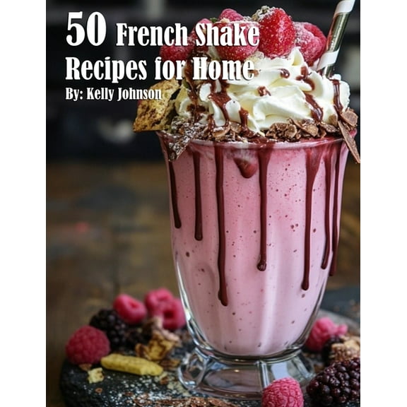 50 French Shake Recipes for Home, (Paperback)