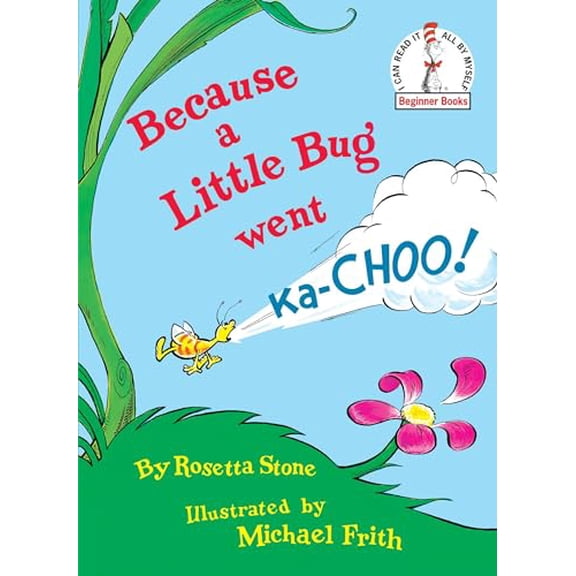 Pre-Owned Because a Little Bug Went Ka-Choo! (Hardcover) 0394831306 9780394831305