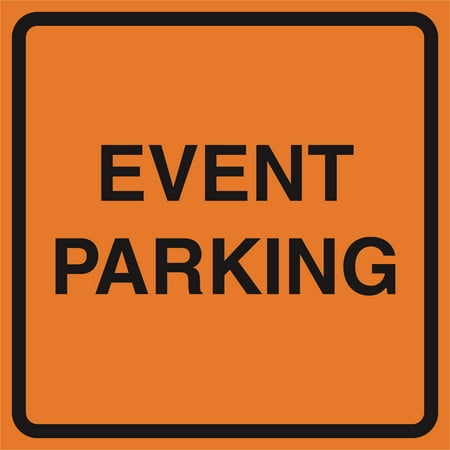 Event Parking Orange Construction Work Zone Area Job Site Notice Caution Road Street Signs Commercial Plastic Sq,