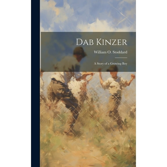 Dab Kinzer : A Story of a Growing Boy (Hardcover)