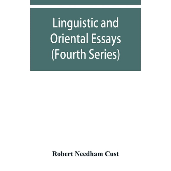 Linguistic and oriental essays. Written from the year 1861 to 1895 (Fourth Series), (Paperback)