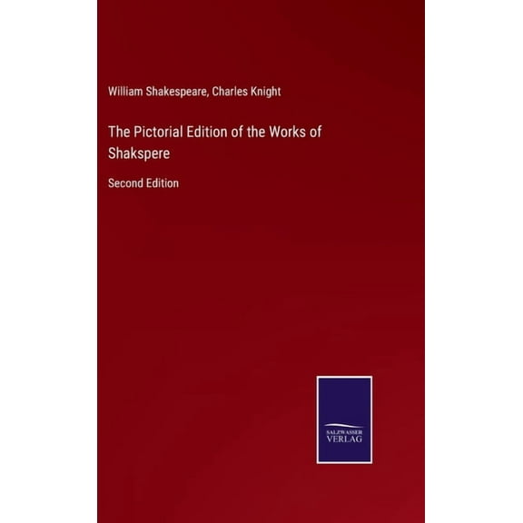 The Pictorial Edition of the Works of Shakspere (Hardcover)