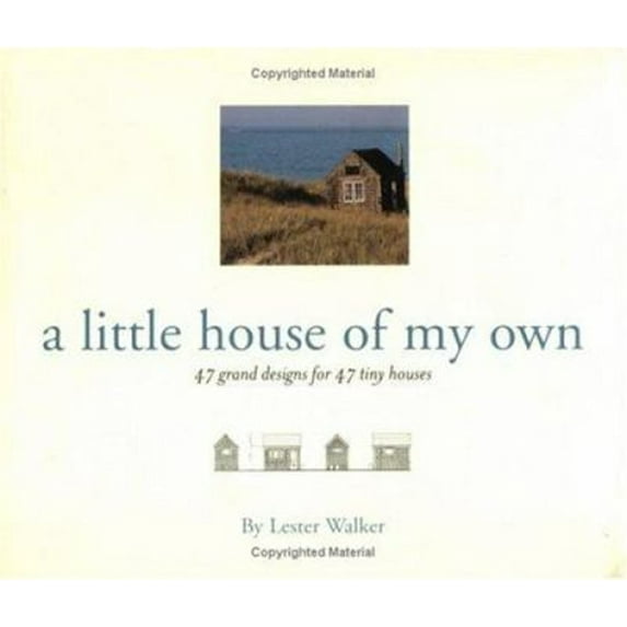 Pre-Owned A Little House of My Own: 47 Grand Designs for 47 Tiny Houses (Hardcover) 1579121519 9781579121518