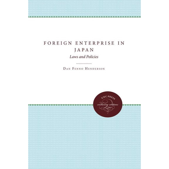 Enduring Editions Foreign Enterprise in Japan: Laws and Policies, (Paperback)