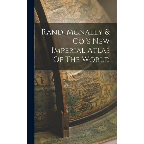 Rand, Mcnally & Co.'s New Imperial Atlas Of The World (Hardcover)