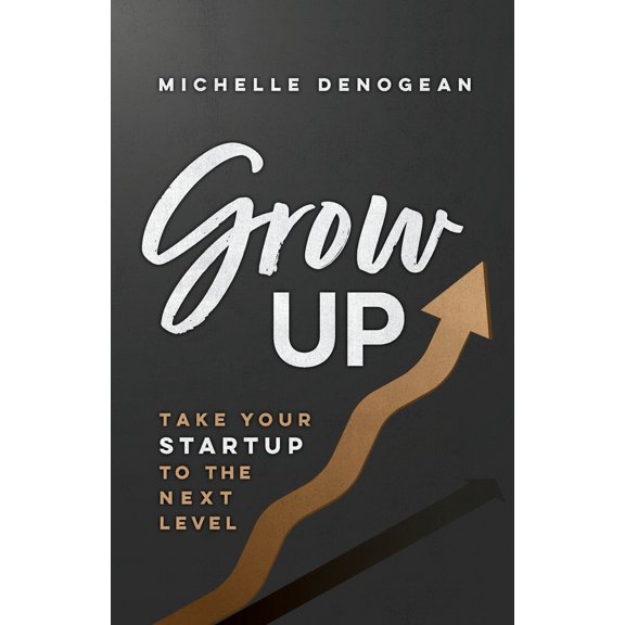 Pre-Owned GrowUp: Take Your Startup to the Next Level (Paperback) 1957321180 9781957321189